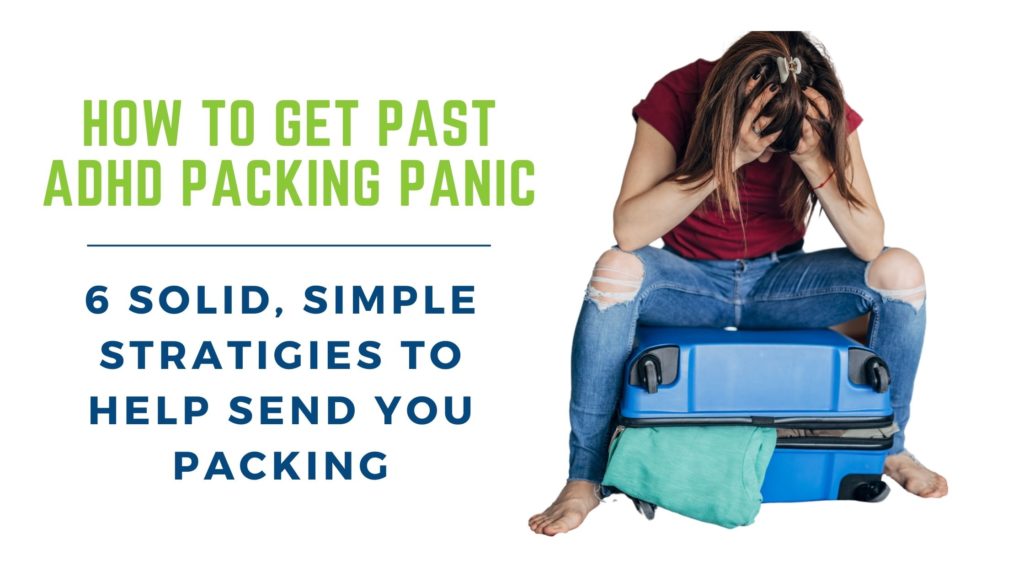 How to get past ADHD Packing Panic