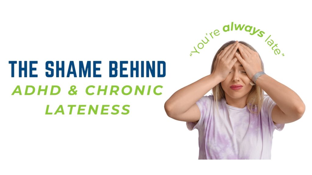 The Shame Behind ADHD and Chronic Lateness