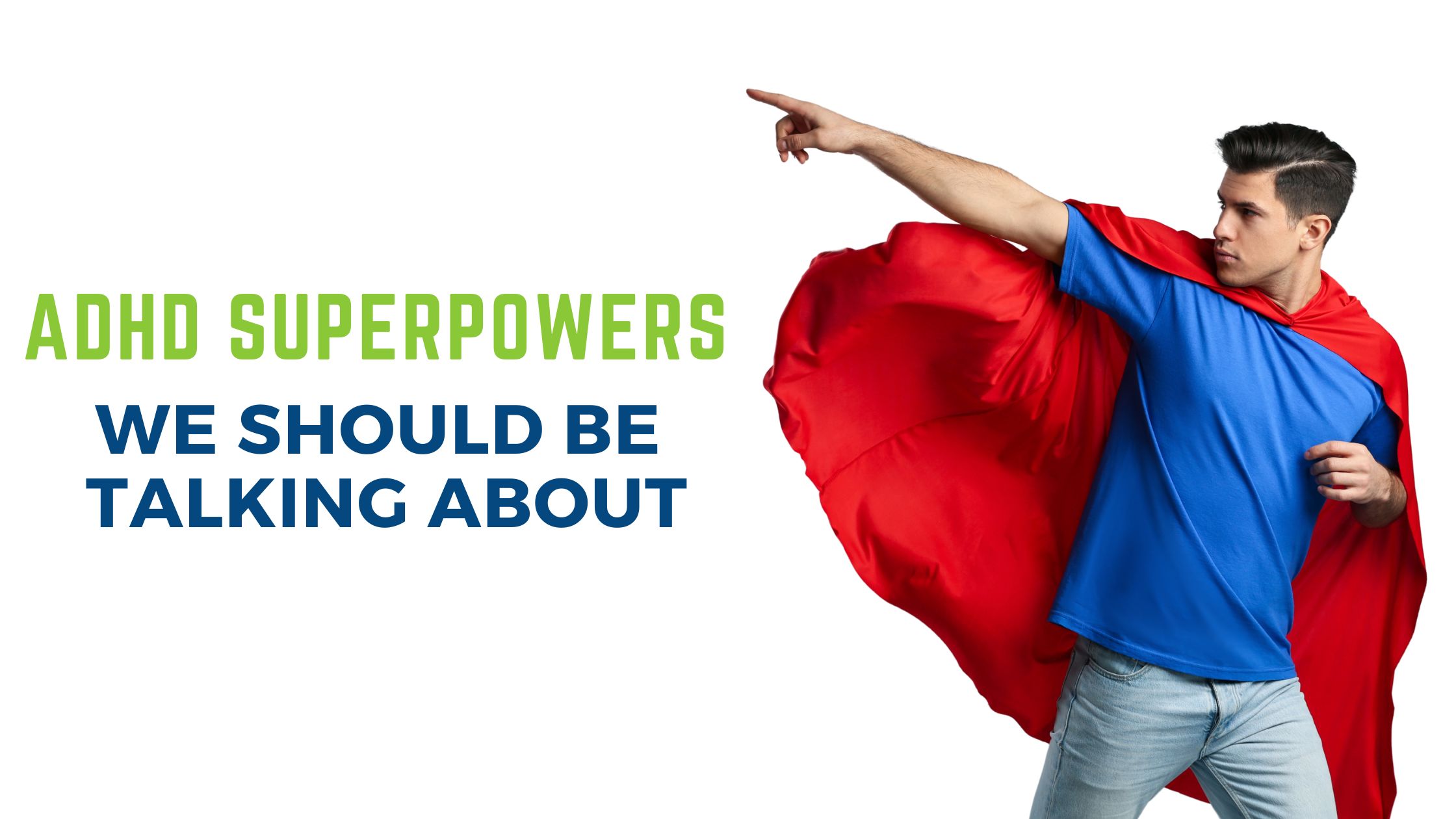 Confident young man in a superhero cape pointing upward, representing the idea of ADHD superpowers.